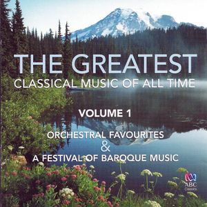 The Greatest Classical Music of All Time, Volume 1