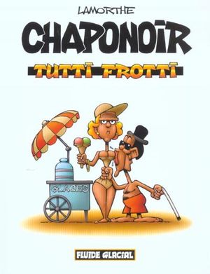 Tutti Frotti - Chaponoir, tome 1