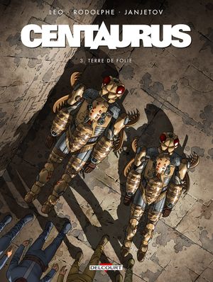 Terre de folie - Centaurus, tome 3