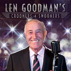 Len Goodman’s Crooners & Swooners
