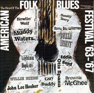 The Best of the American Folk Blues Festivals '63 - '67