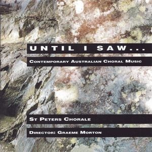 Until I Saw... : Contemporary Australian Choral Music