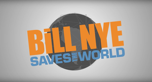 Bill Nye Saves the World