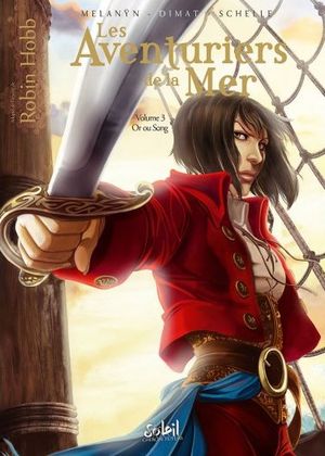 Or ou Sang - Les Aventuriers de la mer, tome 3