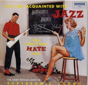 Let's Get Acquainted With Jazz ...For People Who Hate Jazz!