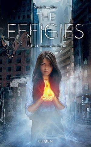 The Effigies - Tome 1 - Les Flammes du Destin