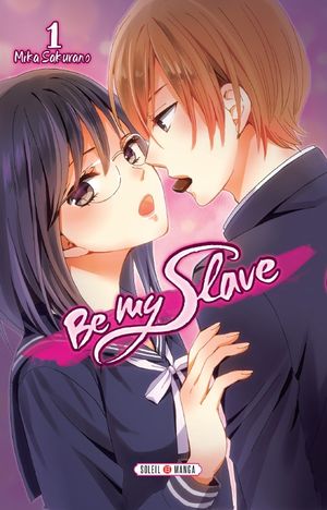 Be my Slave, tome 1