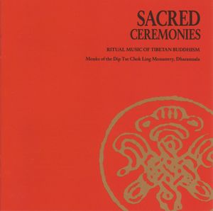 Sacred Ceremonies: Ritual Music of Tibetan Buddhism