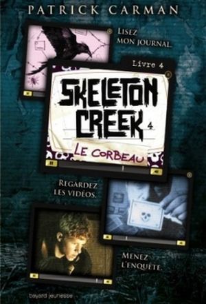 Le Corbeau - Skeleton Creek, tome 4