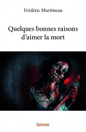 Quelques bonnes raisons d’aimer la mort