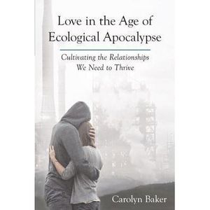 Love in the Age of Ecological Apocalypse