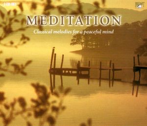 Meditation: Classical Melodies for a Peaceful Mind