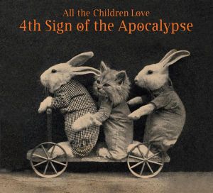 All The Children Love 4th Sign Of The Apocalypse