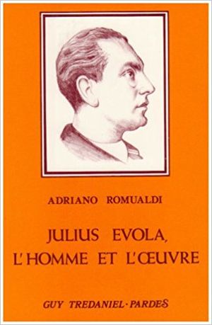 Julius Evola: L'homme et l'oeuvre