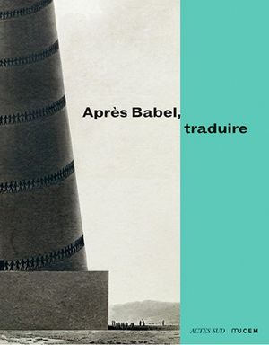 Après Babel, traduire