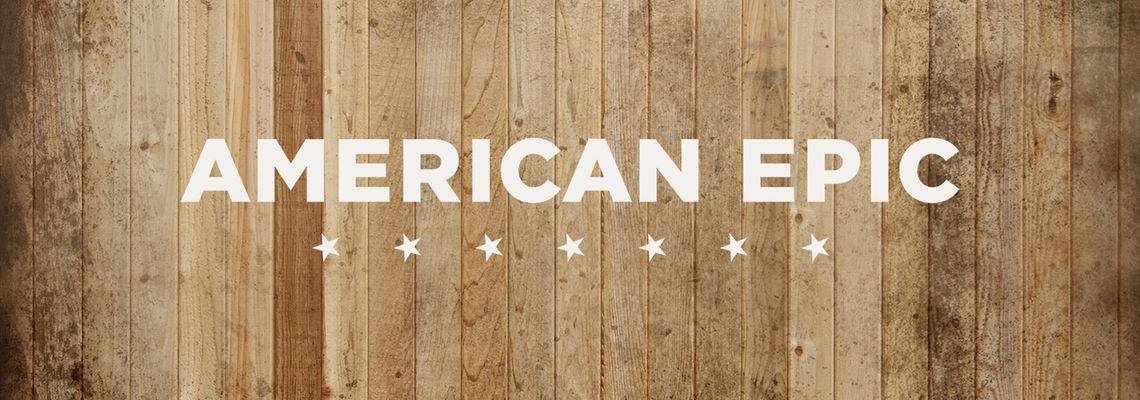 Cover American Epic : Aux racines de la musique populaire