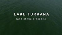 Lake Turkana Land of the Crocodile