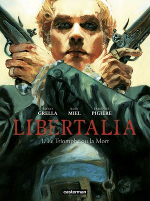 Le Triomphe ou la Mort - Libertalia, tome 1