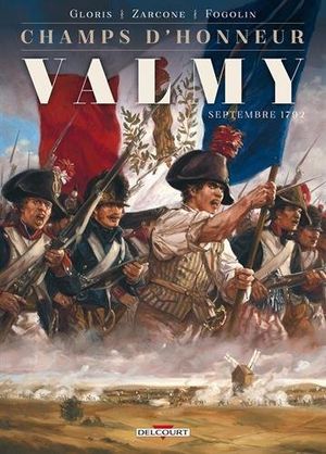 Valmy, Septembre 1792 - Champs d'honneur, tome 1