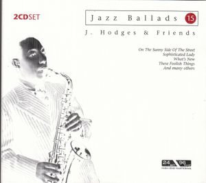 Jazz Ballads 15: Johnny Hodges & Friends