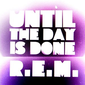 Until the Day Is Done (Single)