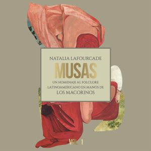 Musas: Un homenaje al folclore latinoamericano en manos de Los Macorinos, vol. 1