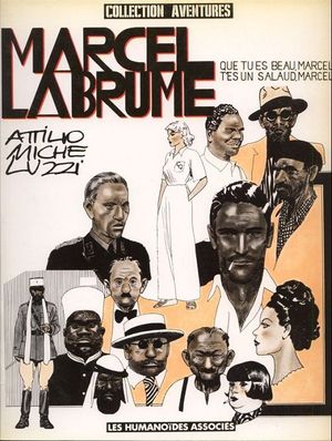 Que tu es beau Marcel, t'es un salaud Marcel - Marcel Labrume, tome 1