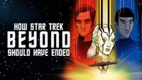 How Star Trek Beyond Should Have Ended