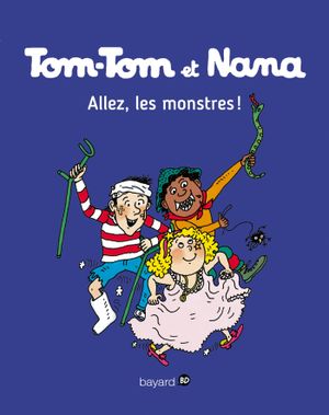 Allez, les monstres - Tom-Tom et Nana, tome 17