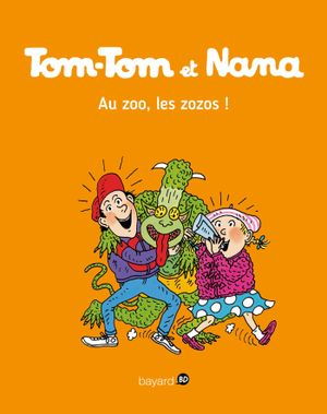 Au zoo, les zozos ! - Tom-Tom et Nana, tome 24