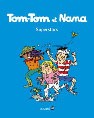 Superstars - Tom-Tom et Nana, tome 22