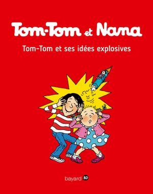 Tom-Tom et ses idées explosives - Tom-Tom et Nana, tome 2