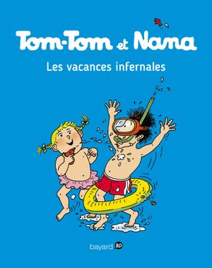 Les Vacances infernales - Tom-Tom et Nana, tome 5