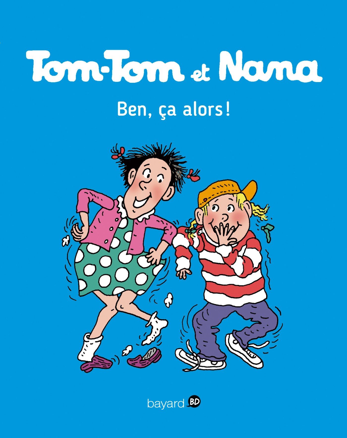 Ben ça, alors ! TomTom et Nana, tome 33 SensCritique