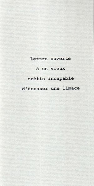 Lettre ouverte à un vieux crétin incapable d’écraser une limace