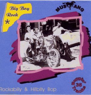 Rockabilly & Hillbilly Bop, Volume 05: Big Boy Rock