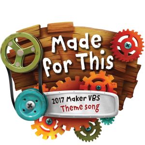 Made for This: 2017 Maker VBS Theme Song (Single)