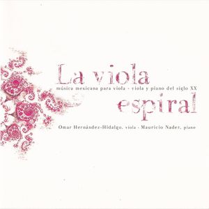 La viola espiral: Música mexicana para viola, viola y piano del siglo XX