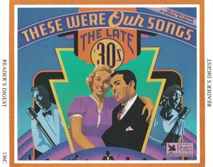 These Were Our Songs – The Late ’30s