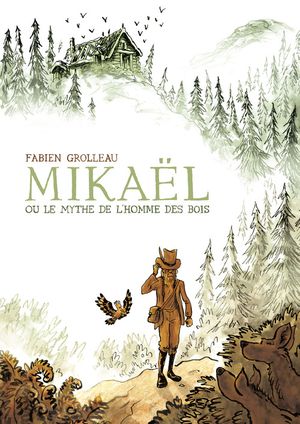 Mikaël ou le mythe de l'homme des bois