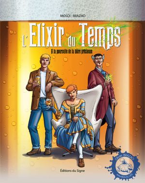 L'Elixir du Temps : A la poursuite de la bière précieuse