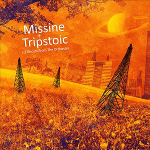 MISSINE+TRIPSTOIC & 2 Ghosts From The Orchestra