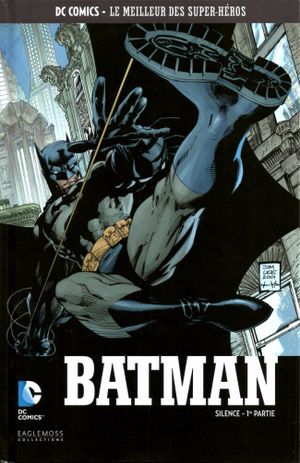 Batman : Silence (1ère partie) - DC Comics, Le Meilleur des Super-Héros, tome 1