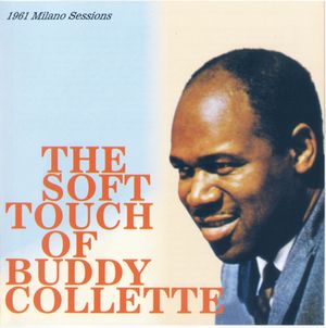 The Soft Touch of Buddy Collette: 1961 Milano Sessions