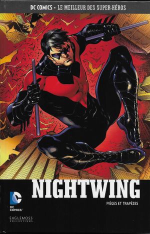 Nightwing : Pièges et trapèzes - DC Comics, Le Meilleur des Super-Héros, tome 41