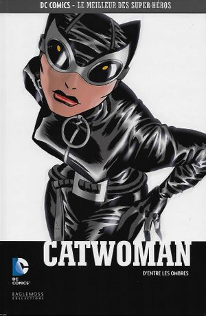 Catwoman : D'entre les ombres - DC Comics, Le Meilleur des Super-Héros, tome 42
