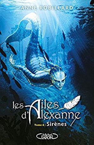 Les Ailes d'Alexane tome 6: Sirènes