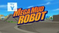 Mega Mud Robot