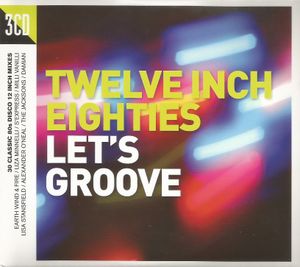 Twelve Inch Eighties: Let’s Groove