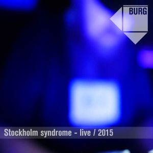 Stockholm Syndrom - Live 2015 (Live)
